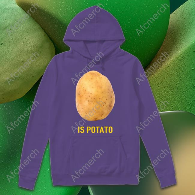 Is Potato Sweatshirt