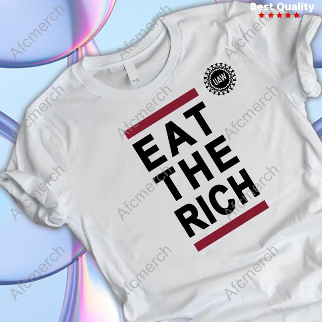 UAW Eat The Rich Shirt AFL-CIO