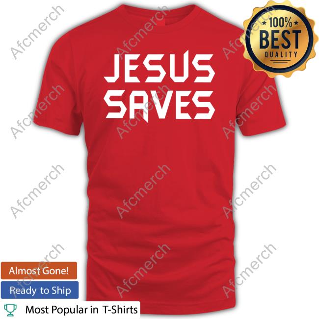 Official Jesus Saves Shirt
