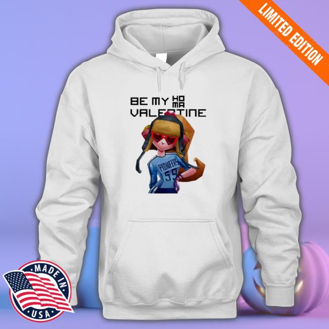 Official Be my homa Valentine Hoodie