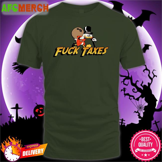 Fuck Taxes Shirt Funny