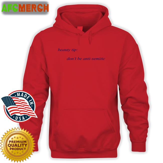 Beauty Tip Don't Be Anti Semitic Unisex T Shirt