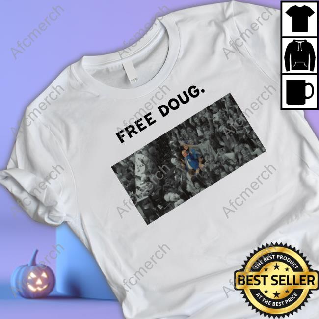 Free Doug T Shirts