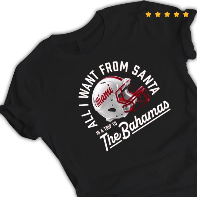 Official Miami Redhawks All I Want From Santa Is A Trip To The Bahamas T-Shirt Official Miami Redhawks All I Want From Santa Is A Trip To The Bahamas Shirts