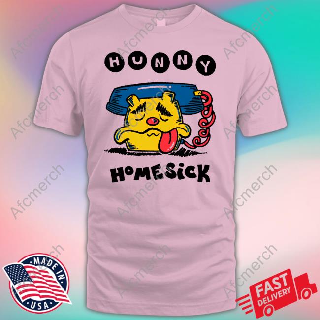 Hunny Homesick T-Shirts