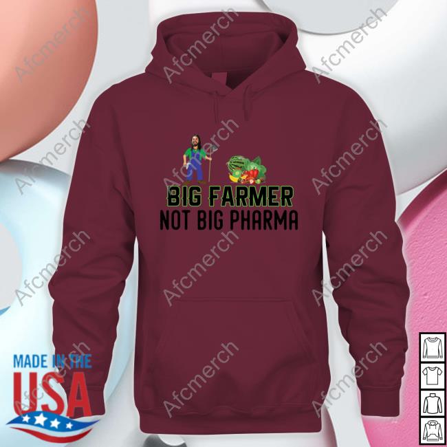 Big Farmer Not Big Pharma Shirt Dream Rare Merch Big Farmer Not Big Pharma Shirts An0maly