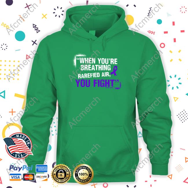 When You're Breathing Rarefied Air You Fight Shirt Richard Holliday When You're Breathing Rarefied Air You Fight Shirt