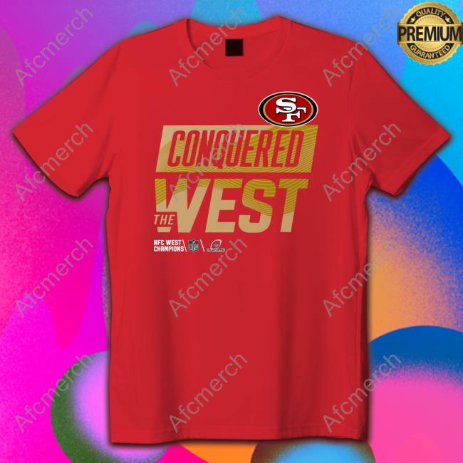 San Francisco 49Ers Conquered The West Shirts Nbcs49ers