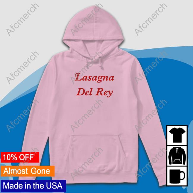Lasagna Del Gey Shirt Lasagna Del Gey T-Shirt