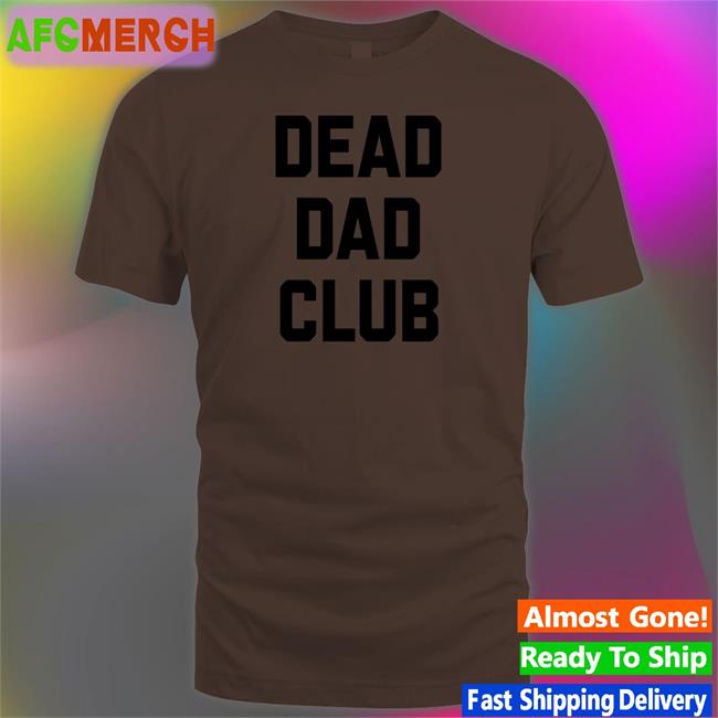 Dead Dad Club Sweatshirt Better Than Pants