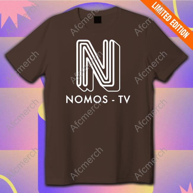 Nomos-Tv New Shirt