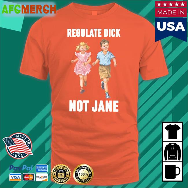 Donna Dcl_60 Regulate Dick Not Jane T Shirt