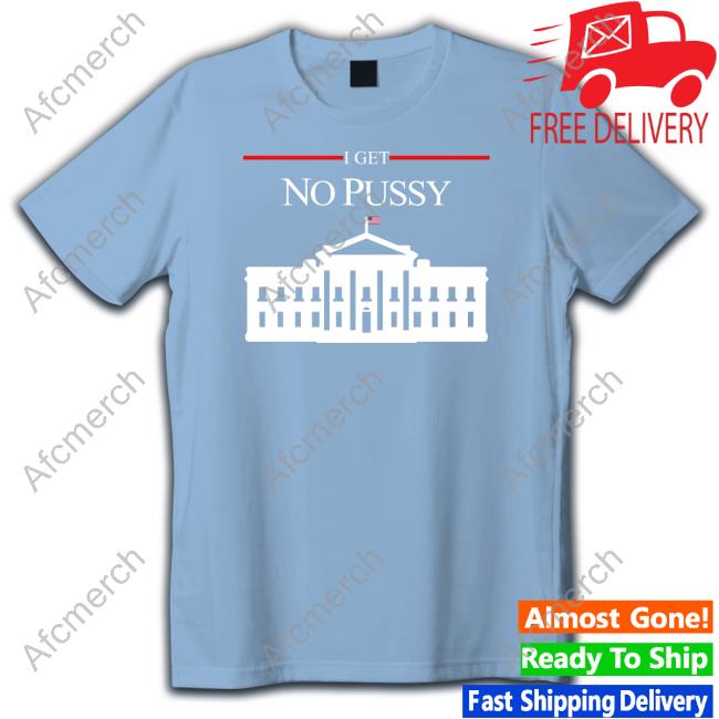 Official I Get No Pussy Sweatshirt