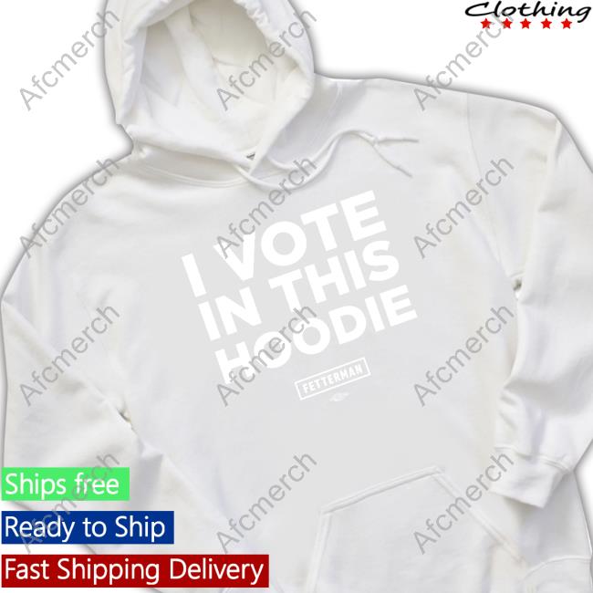 Official John Fetterman Merch I Vote in this Hoodie