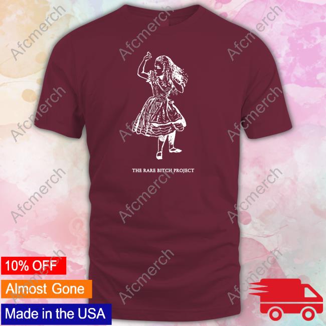 The Rare Bitch Project New Shirt The Good Shirts Shop The Rare Bitch Project Shirt Shirts That Go Hard