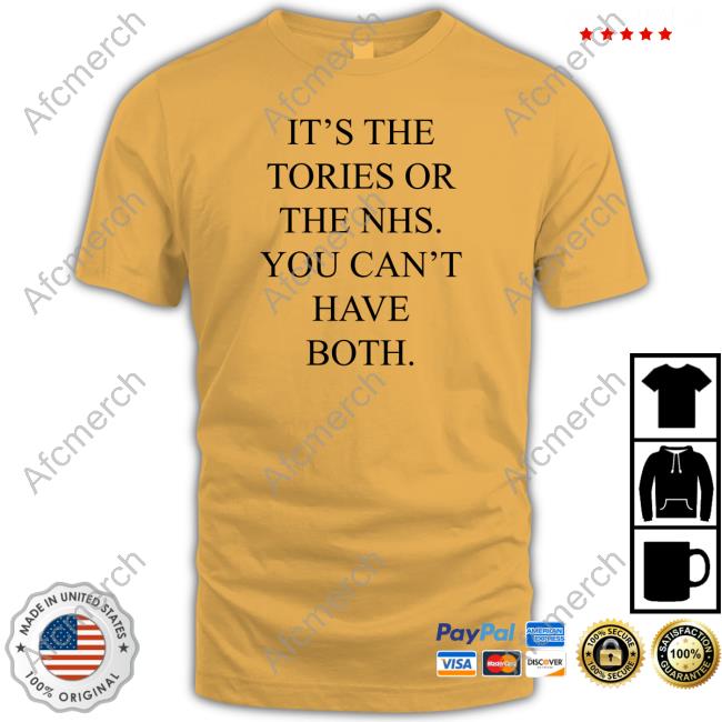 It's The Tories Or The Nhs You Can't Have Both Long Sleeve T Shirt