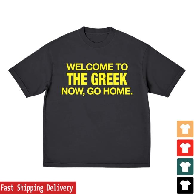 Go Home Greek Shirt - Bleachers
