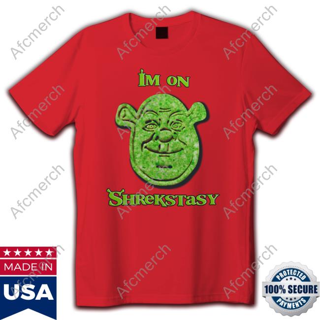 Official Shirts That Go Hard Shrek I'm On Shrekstasy Tee Good Shirts Merch