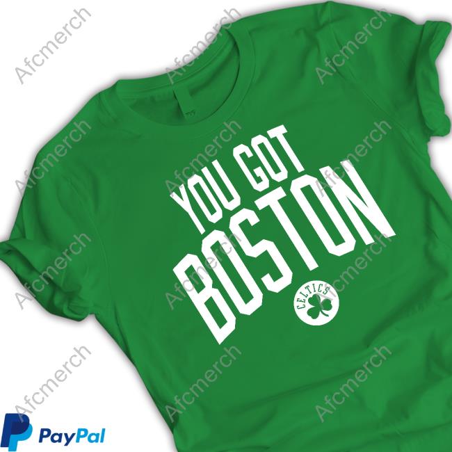 New Celtics You Got Boston Tshirt