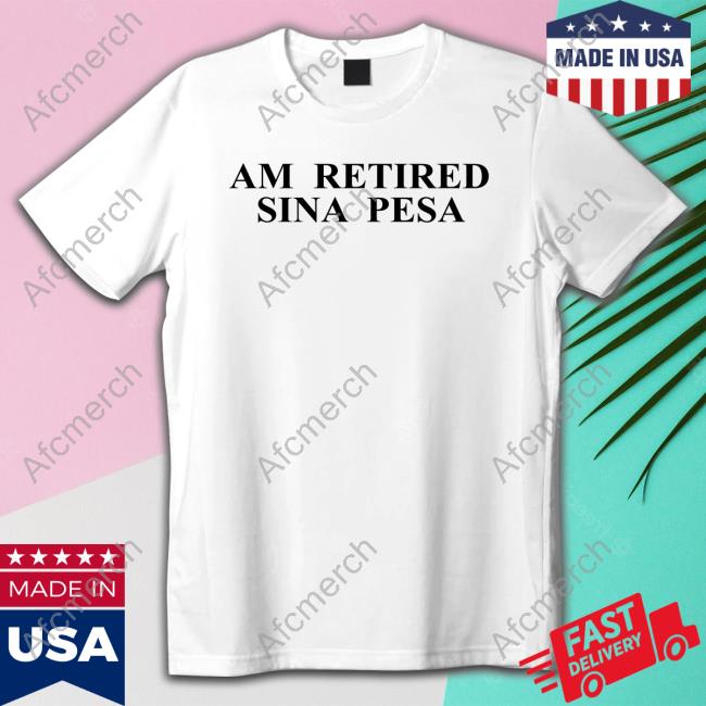 Official Am Retired Sina Pesa Shirt