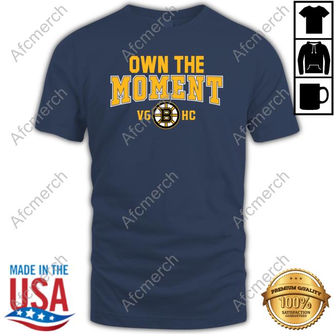 Official Boston Bruins Own The Moment Shirts