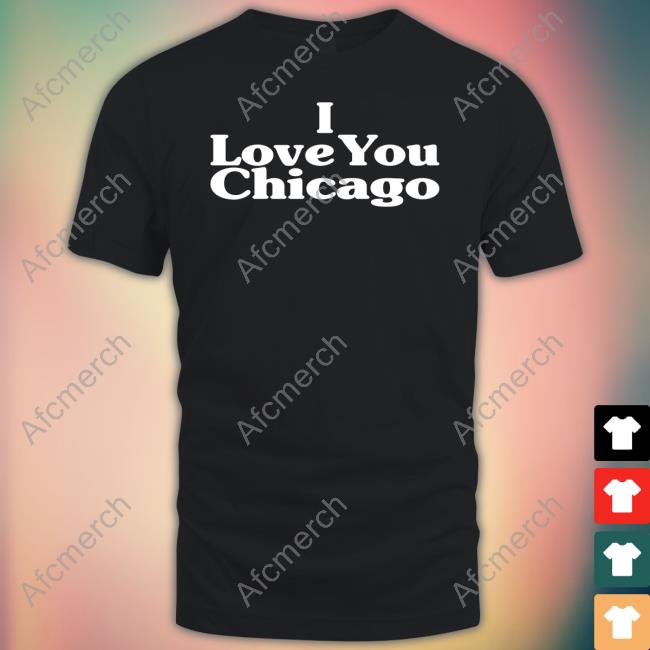 I Love You Chicago Tee Shirt Kim Kardashian