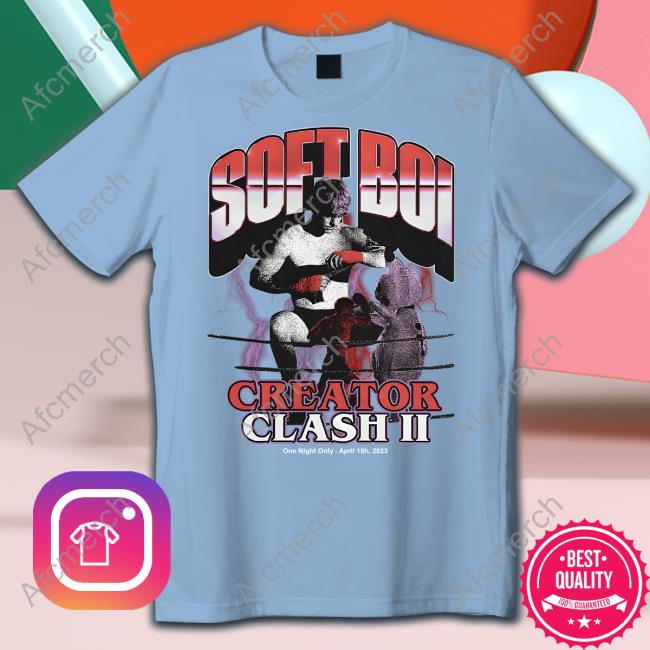 Soft Boi Creator Clash II Shirt Crank Gameplays