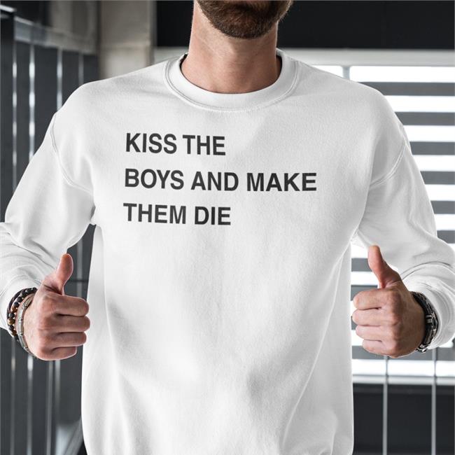 Kiss The Boys And Make Them Die Tee Poorly Translated Shirts