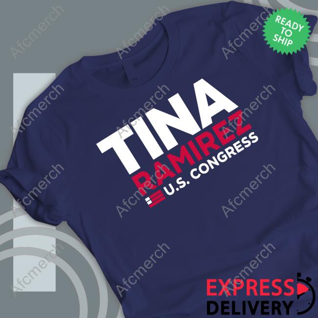 Official Tina Ramirez Us Congress Shirt