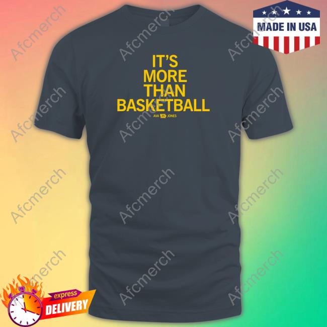 Ava Jones More Than Basketball Tee