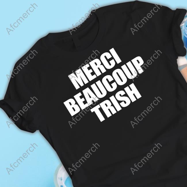 Merci Beaucoup Trish Long Sleeve T Shirt