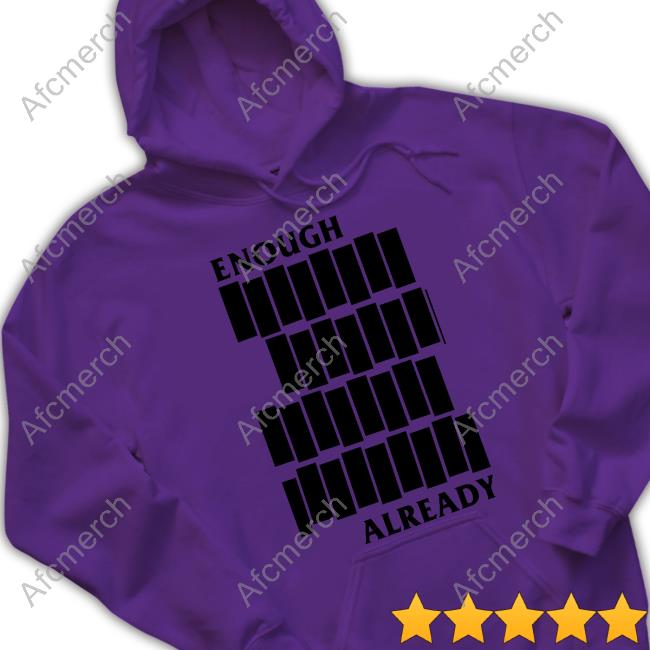 Enough Already Tee Shirt