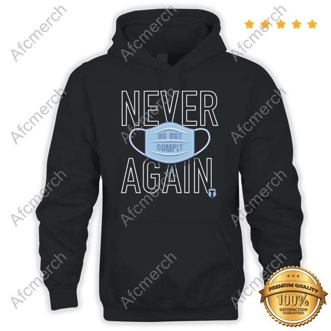 The Officer Tatum Store Never Again Do Not Comply Shirt