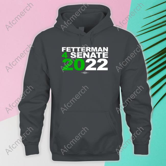 John Fetterman Merch Fetterman 4Senate 2022 Sweatshirt