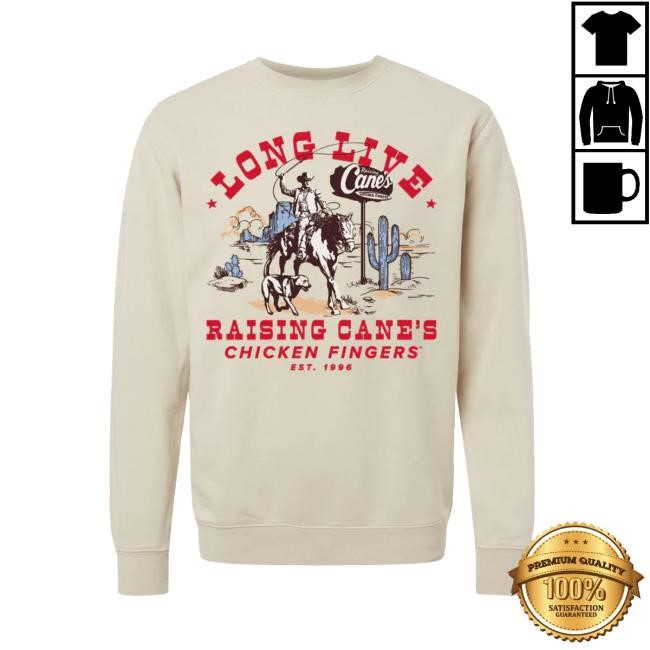 Raising Cane's Desert Rider Sweatshirt Long Live Raising Cane's