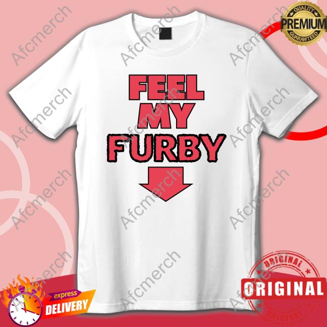 Shirts That Go Hard Feel My Furby Sweatshirt Shirtsthtgohard