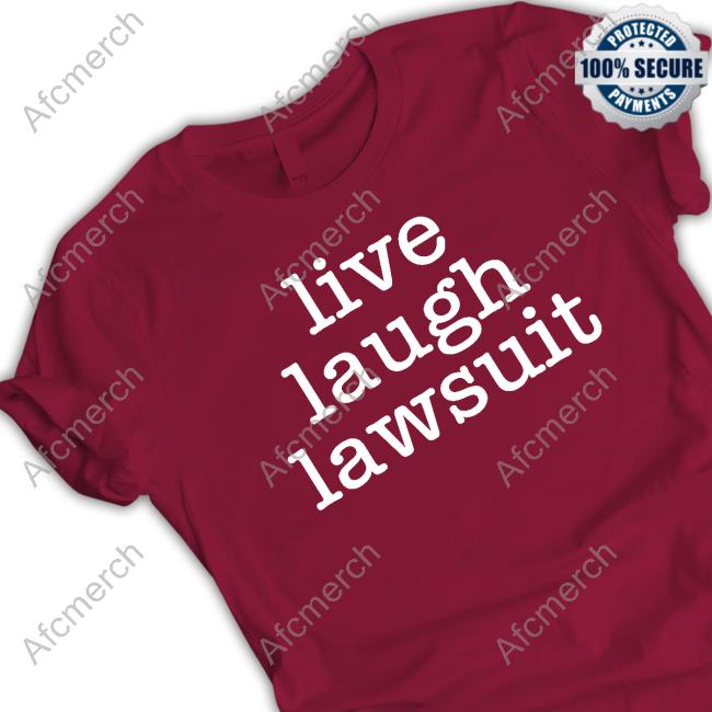 Official Tiffany Hill Esq Live Laugh Lawsuit T-Shirt