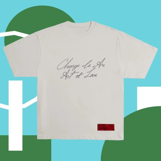 Official Chnge Clothing Change is an Act of Love S/S Shirt 2025