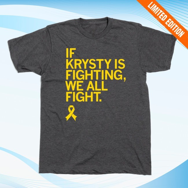 Kate Martin If Krysty Is Fighting, We All Fight New Tee