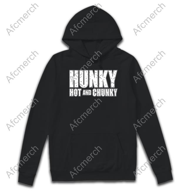 Hunky Hot And Chunky Tee