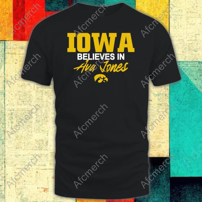 Iowa Women's Basketball Iowa Believes In Ava Jones Shirt MAVoepel Tee Shirt