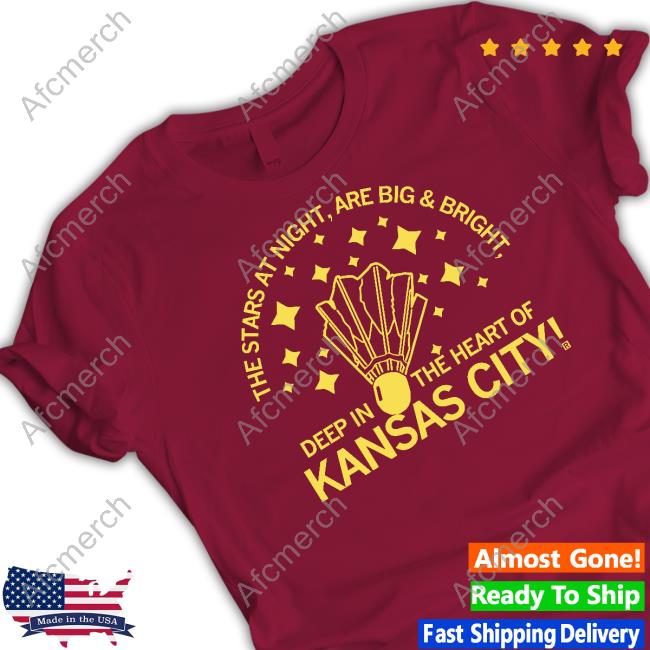 The Stars At Night Are Big & Bright Deep In The Heart Of Kansas City T Shirt