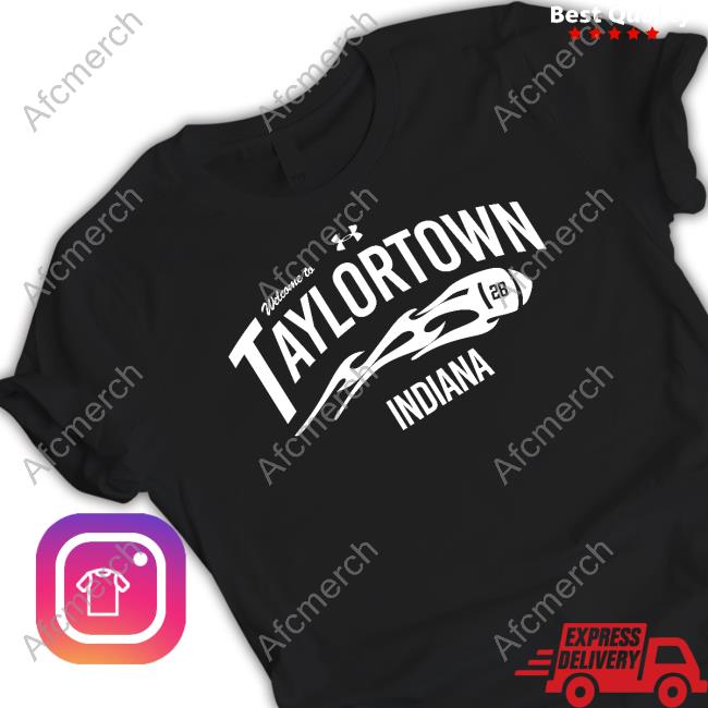 Official Welcome To Taylortown Indiana T Shirts