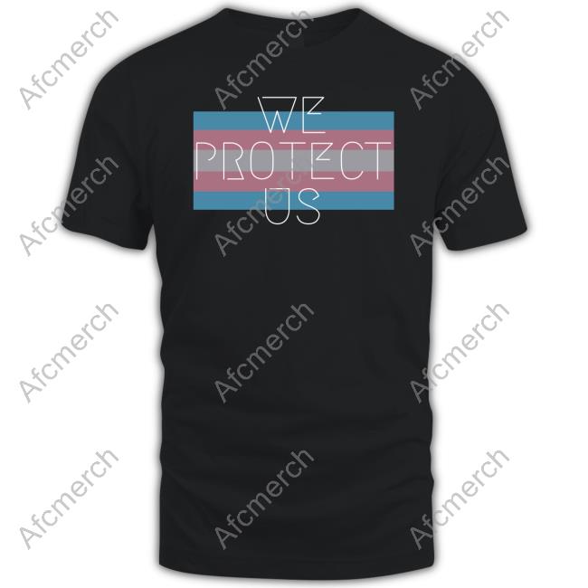 We Protect Us Tee Shirt