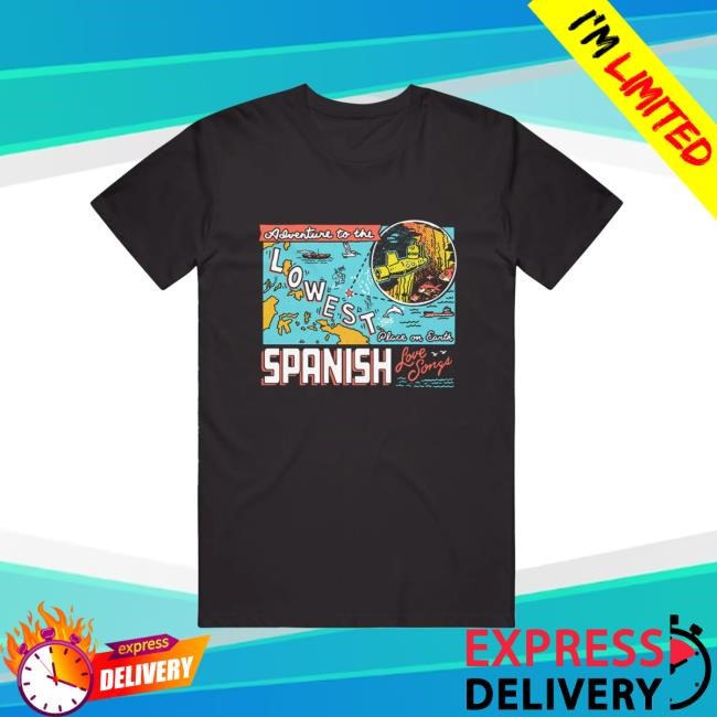 Lowest Place New Shirt Spanish Love Songs