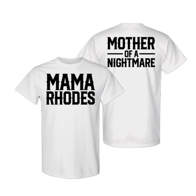 Mimi của Libby Merch Store Mama Rhodes Mother Of A- Nightmare Shirts