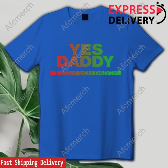Yes Daddy Thank You Daddy Shirts Peter Obi Yes Daddy Thank You Daddy Shirt
